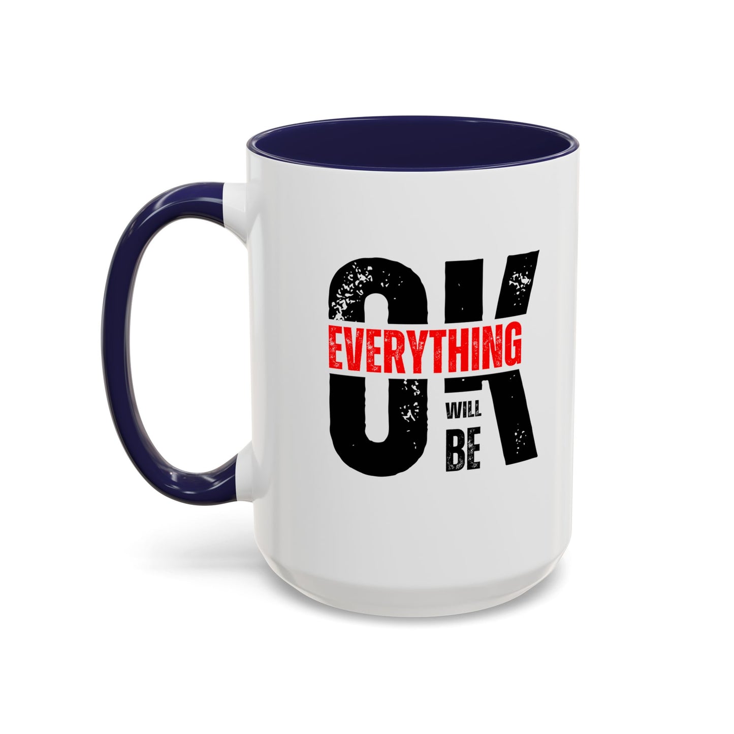 Everything Will Be OK Coffee Mug (11, 15oz)