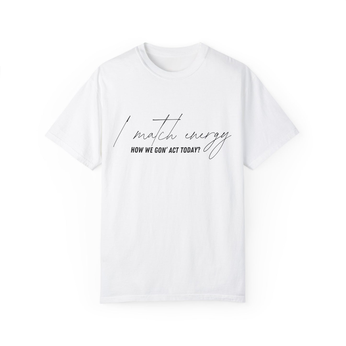 I Match Energy T-shirt