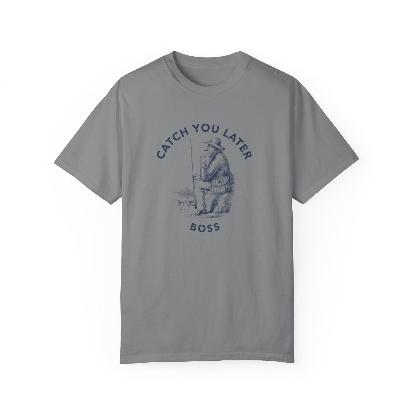 Catch you later Boss T-shirt