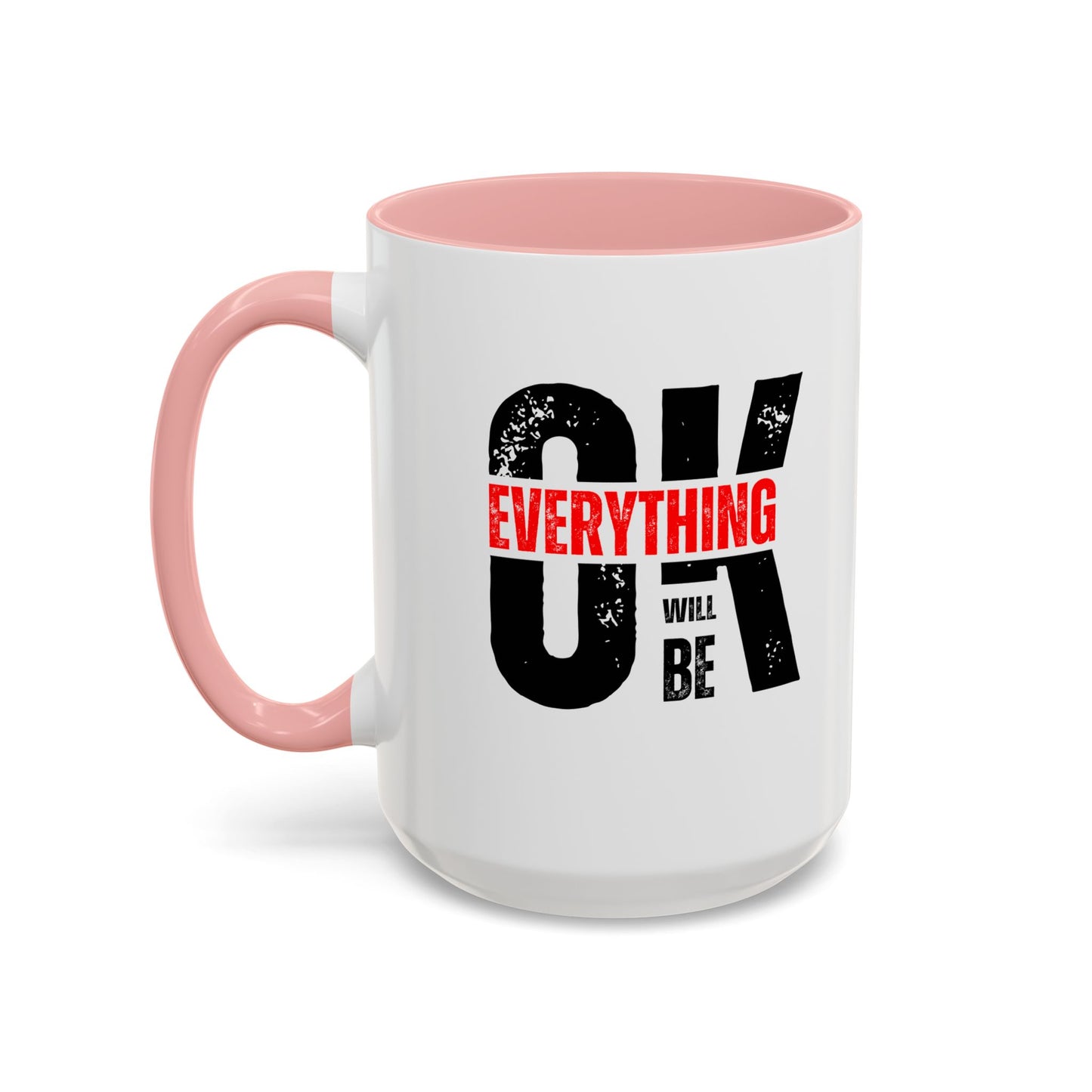 Everything Will Be OK Coffee Mug (11, 15oz)