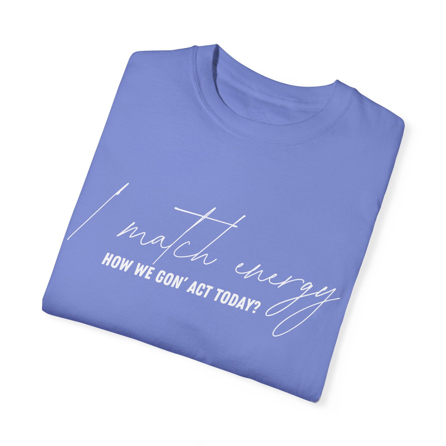 I Match Energy T-shirt