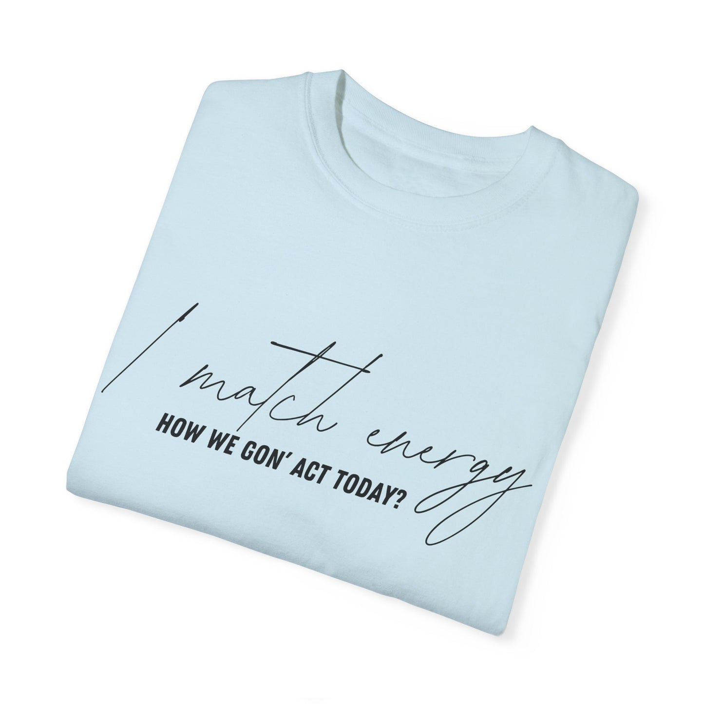 I Match Energy T-shirt