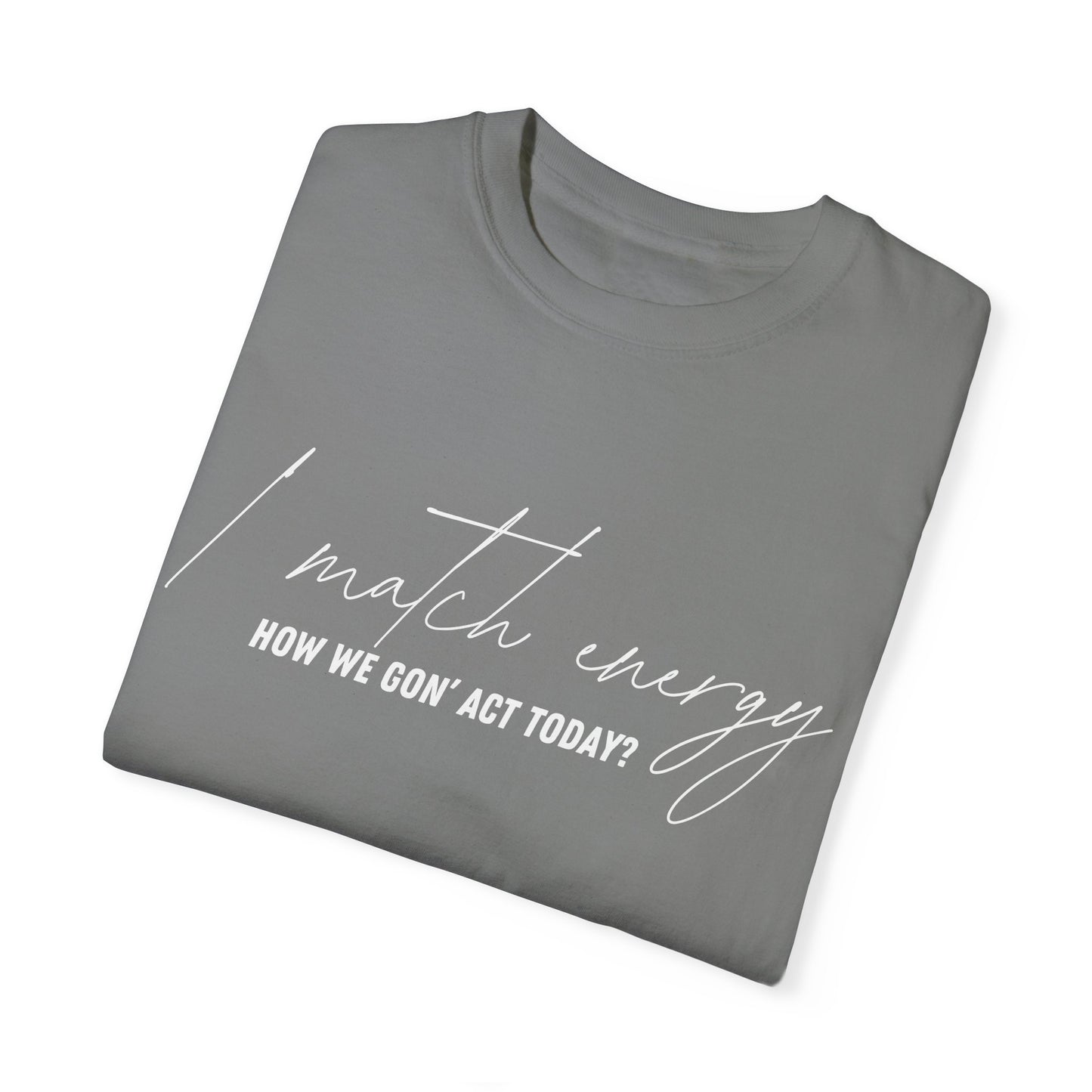 I Match Energy T-shirt