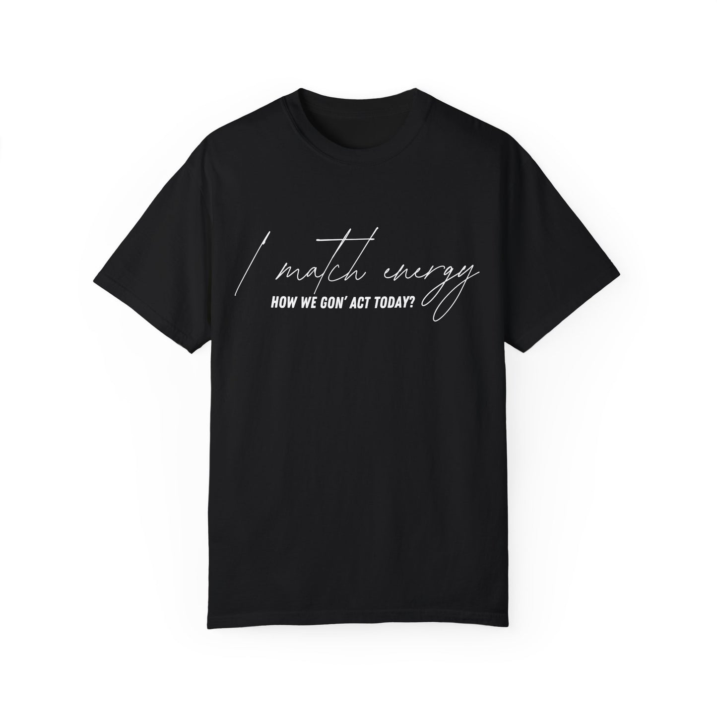 I Match Energy T-shirt