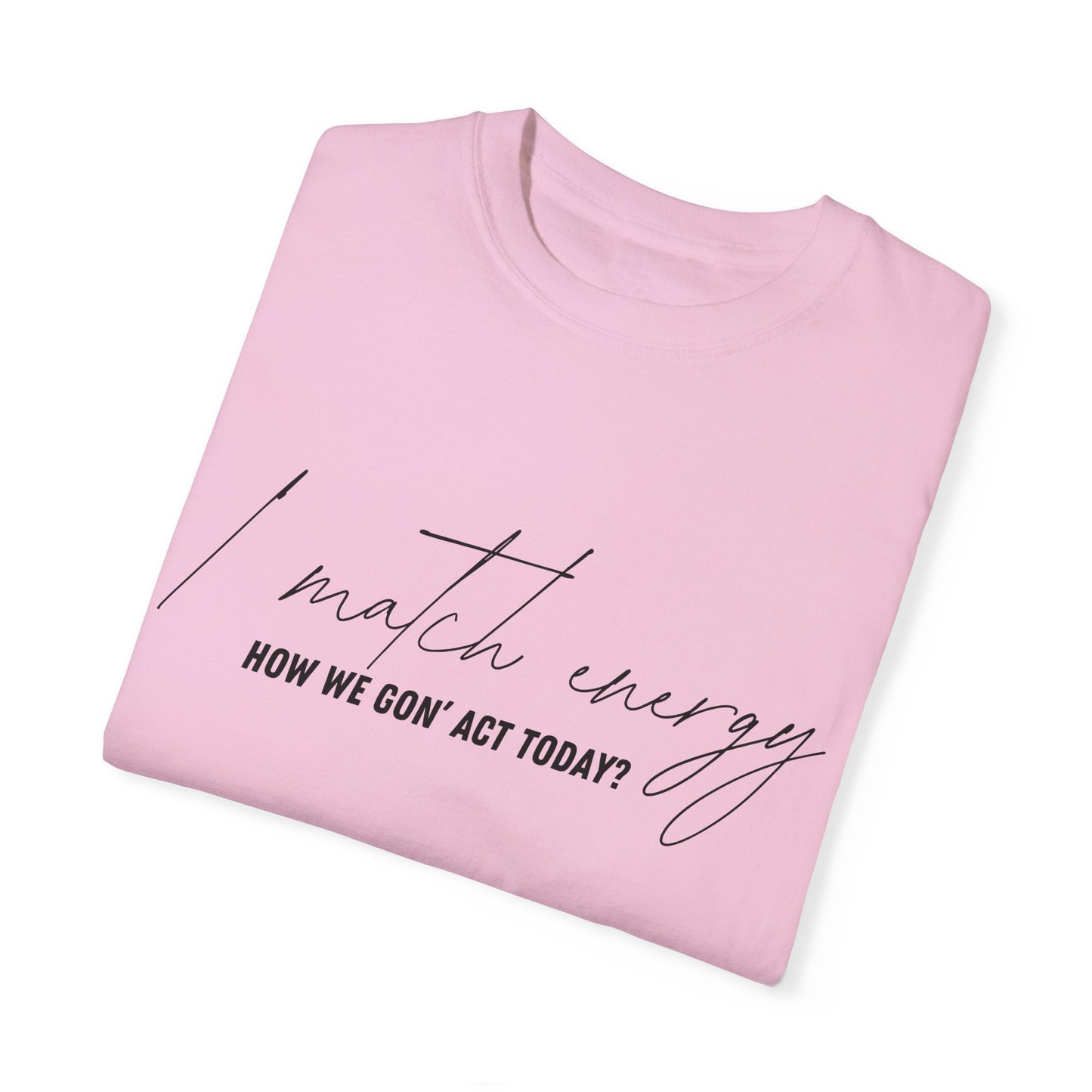 I Match Energy T-shirt