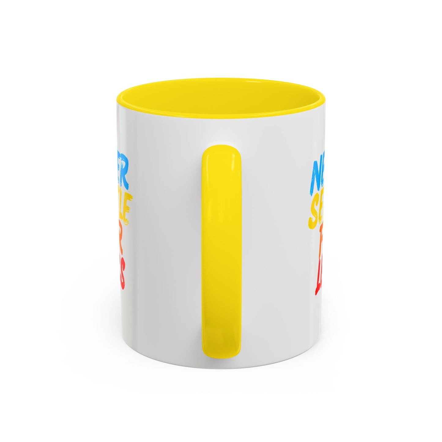 Never Settle For Less Coffee Mug (11, 15oz)