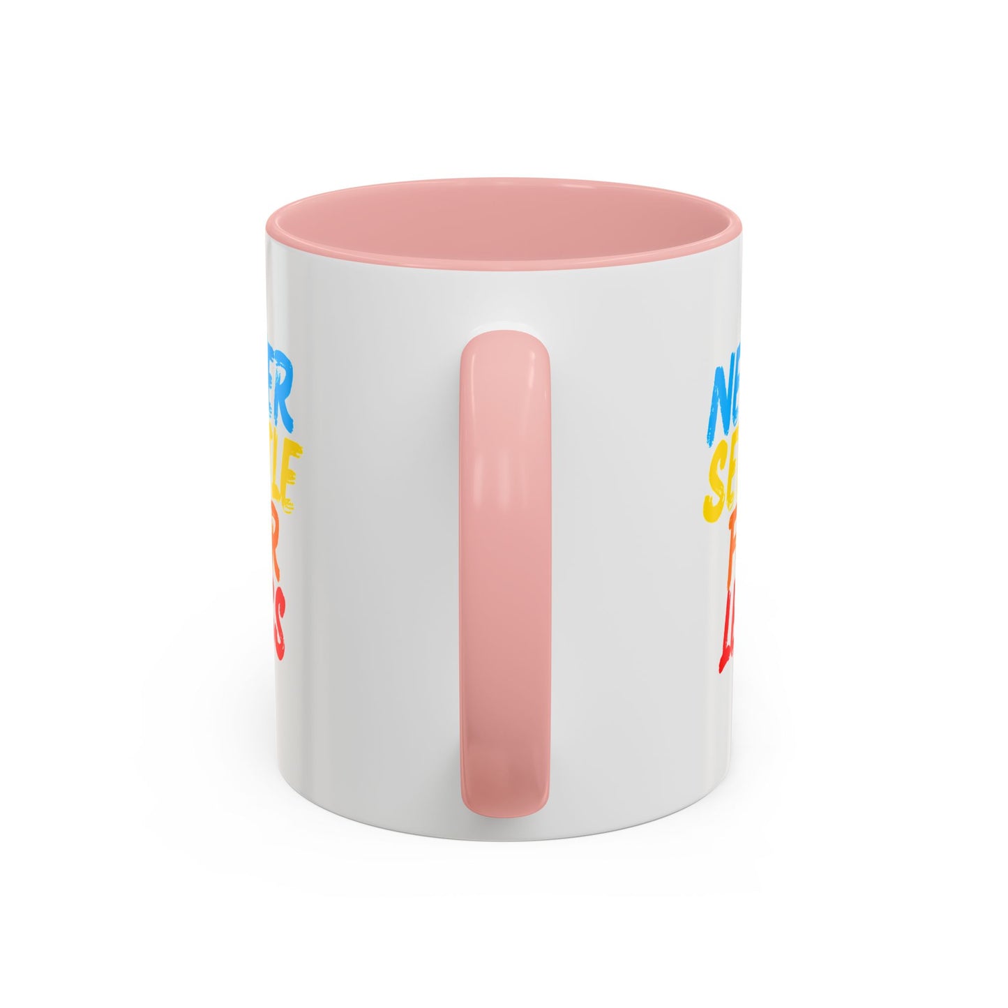 Never Settle For Less Coffee Mug (11, 15oz)