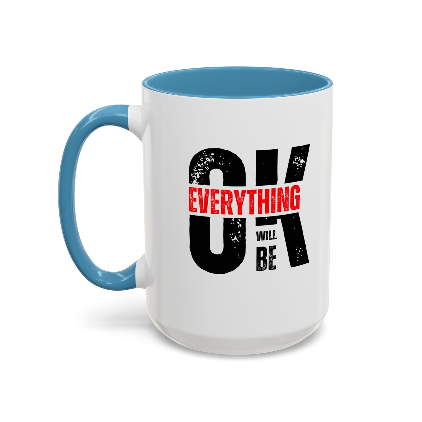 Everything Will Be OK Coffee Mug (11, 15oz)