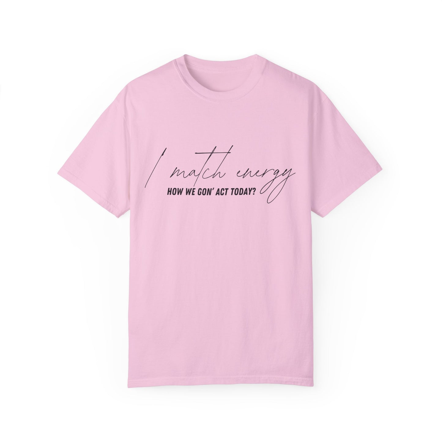 I Match Energy T-shirt