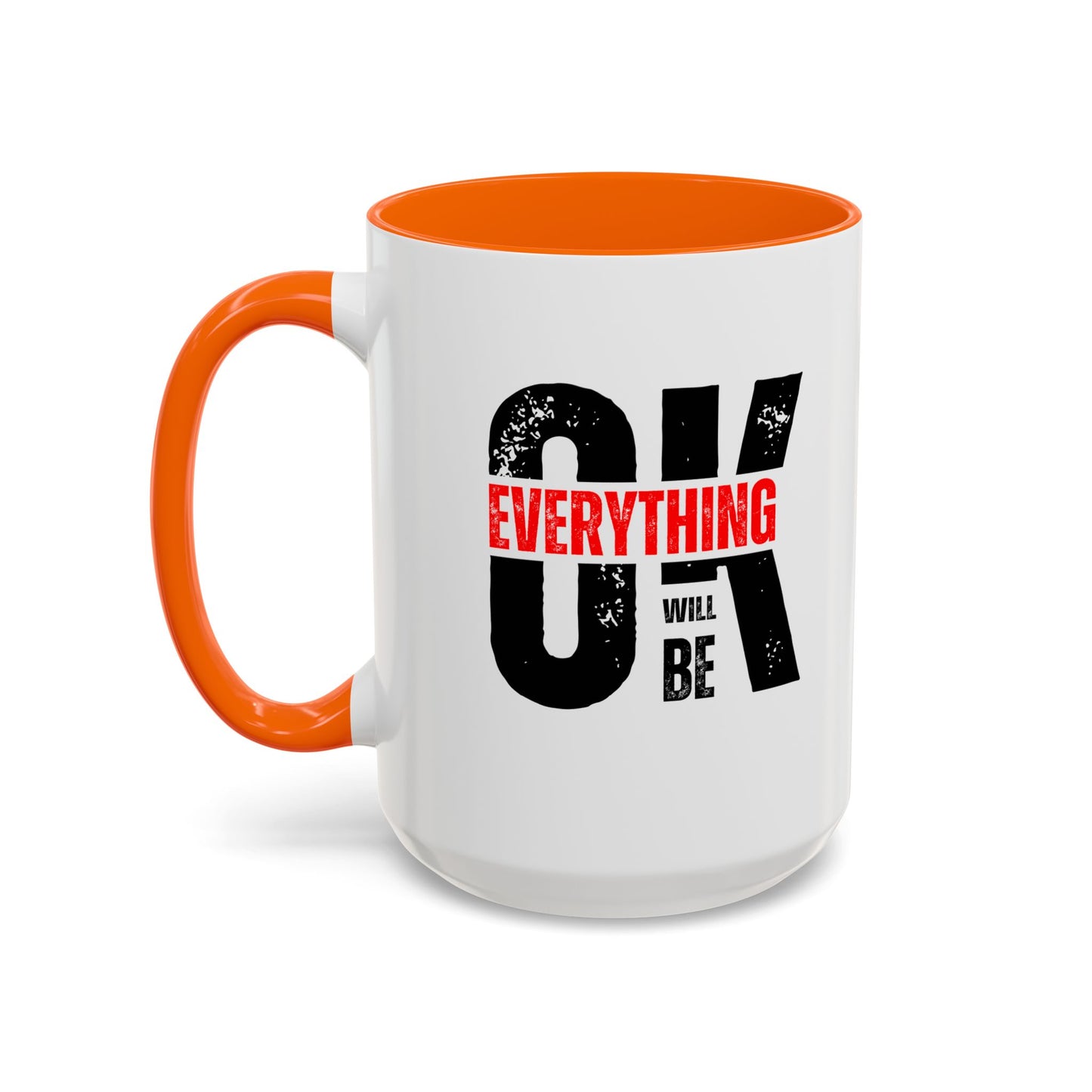 Everything Will Be OK Coffee Mug (11, 15oz)