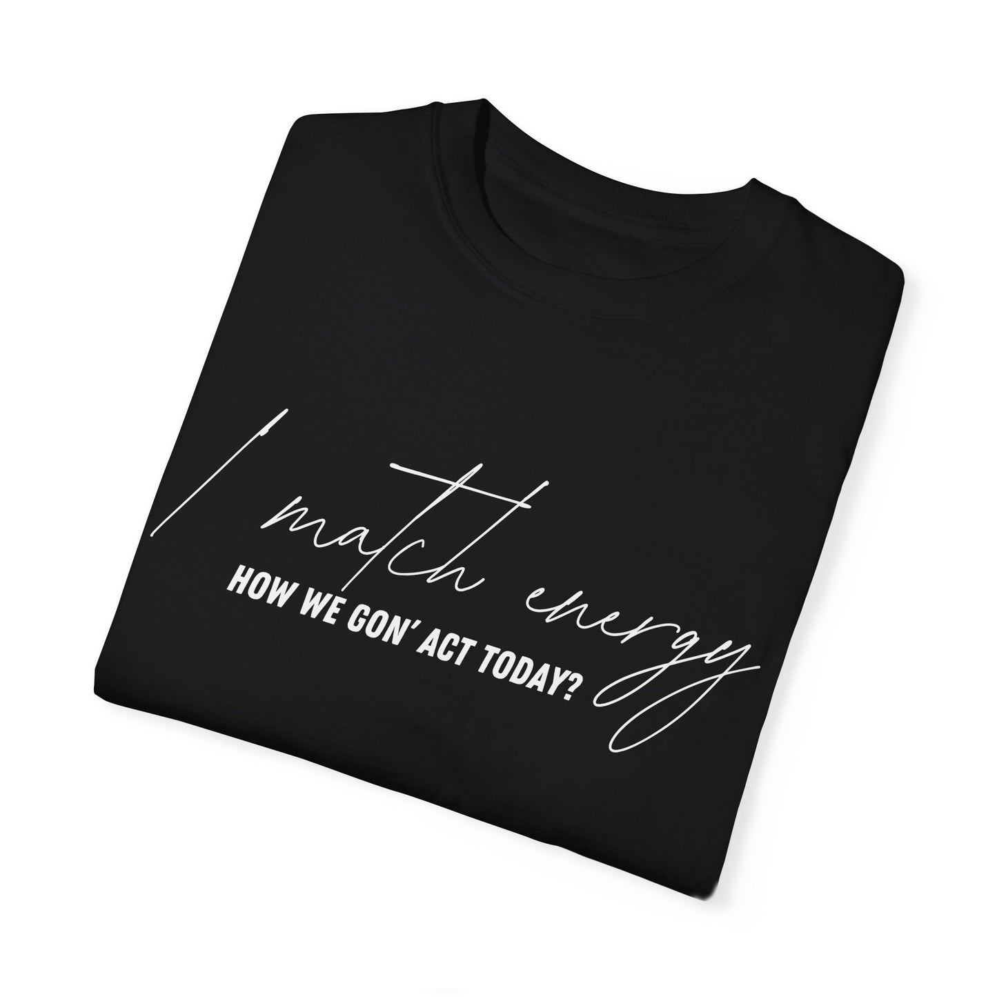 I Match Energy T-shirt
