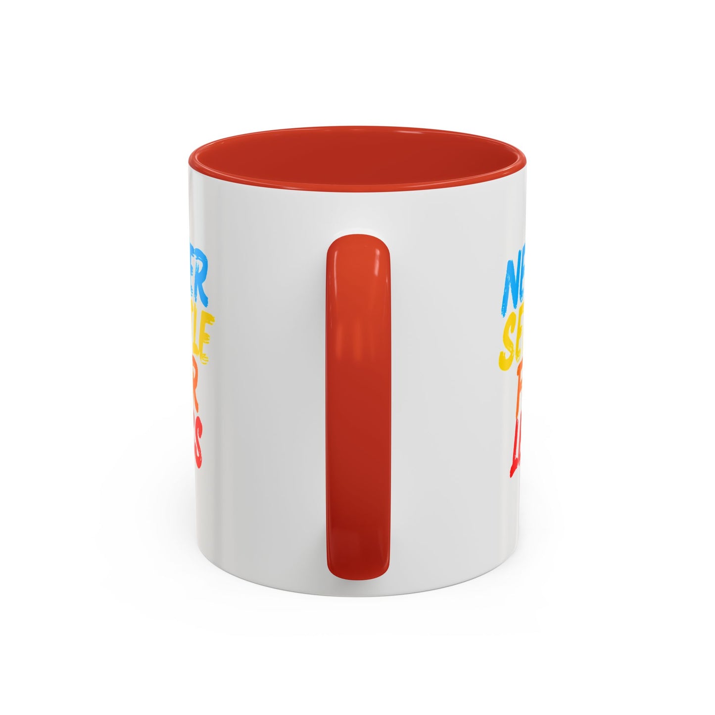 Never Settle For Less Coffee Mug (11, 15oz)