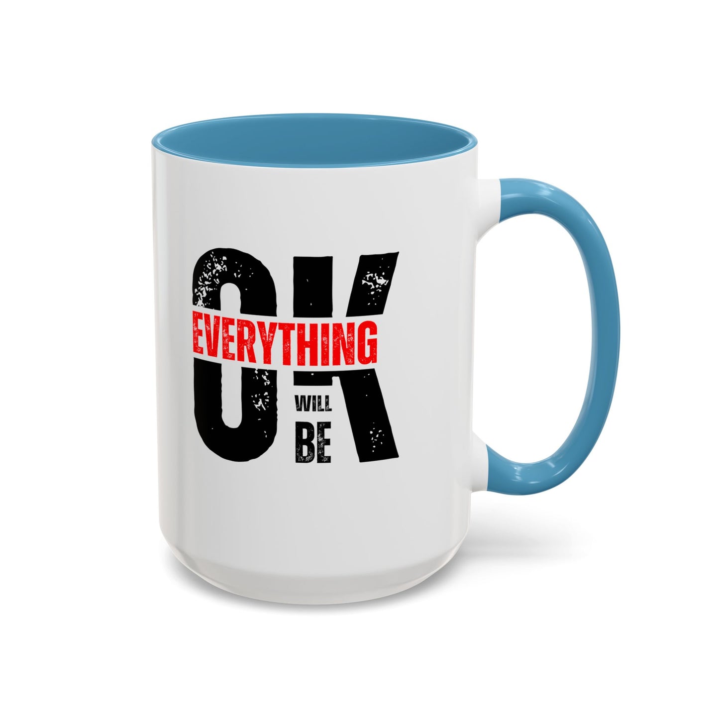 Everything Will Be OK Coffee Mug (11, 15oz)
