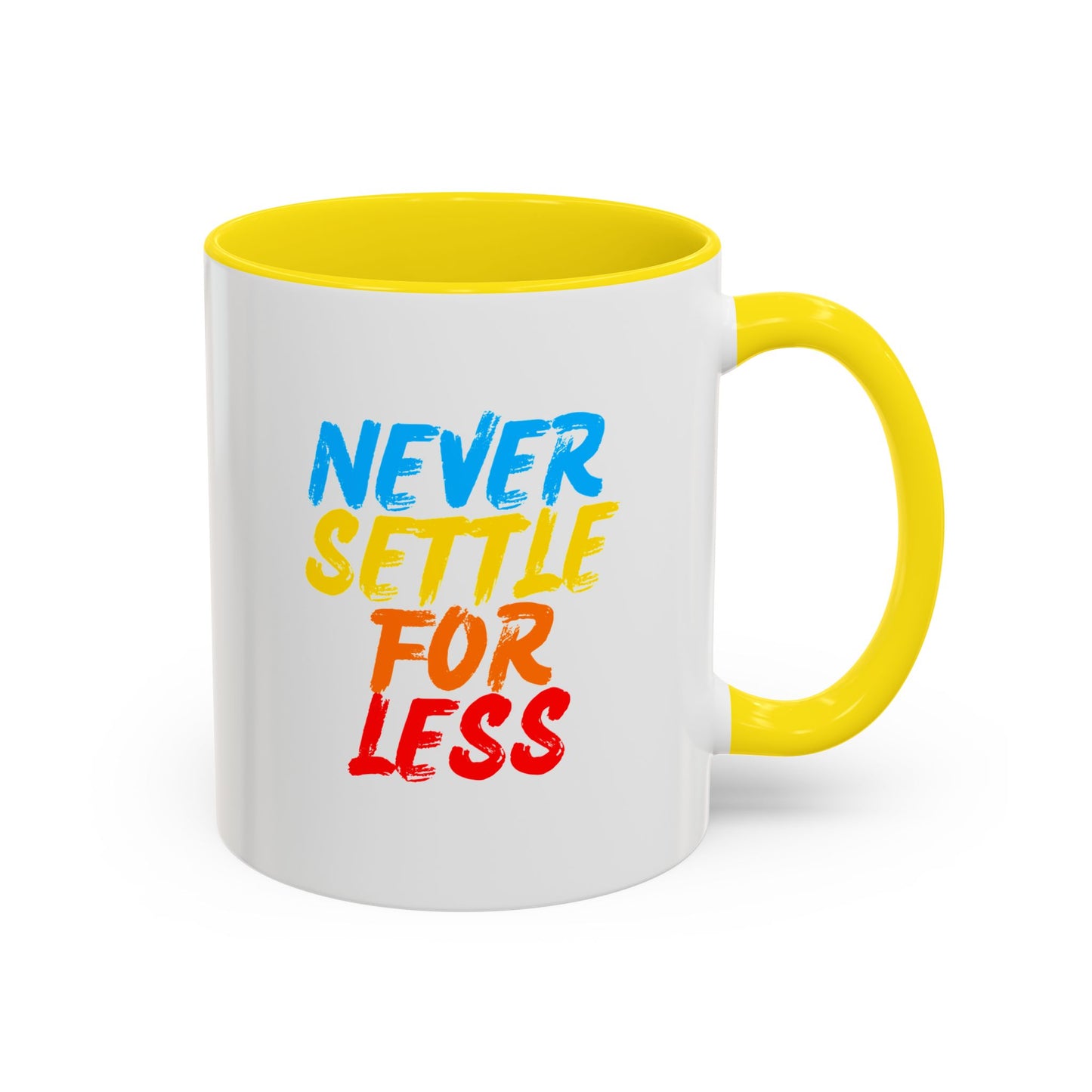 Never Settle For Less Coffee Mug (11, 15oz)