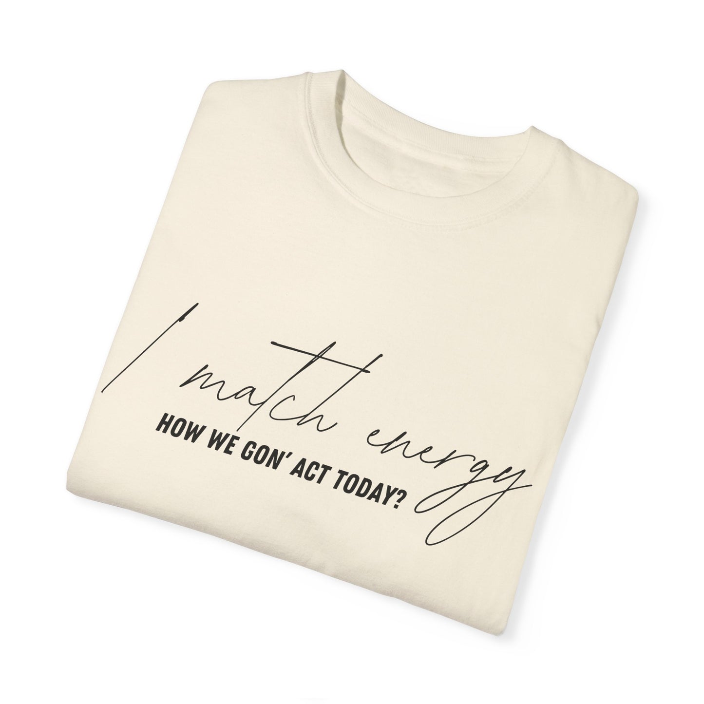 I Match Energy T-shirt