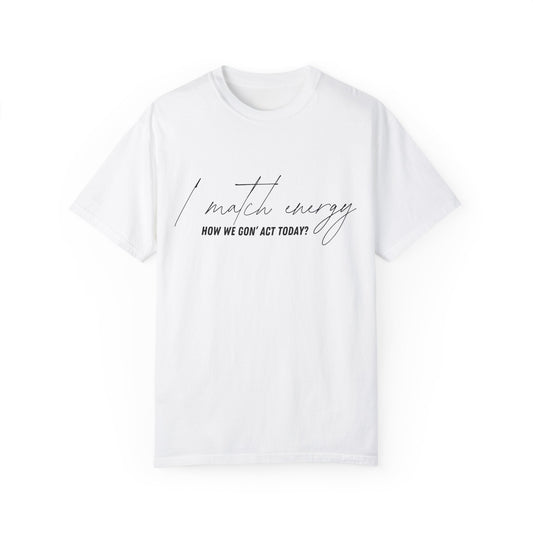 I Match Energy T-shirt