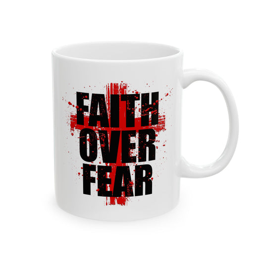 Faith Over Fear - Ceramic Mug