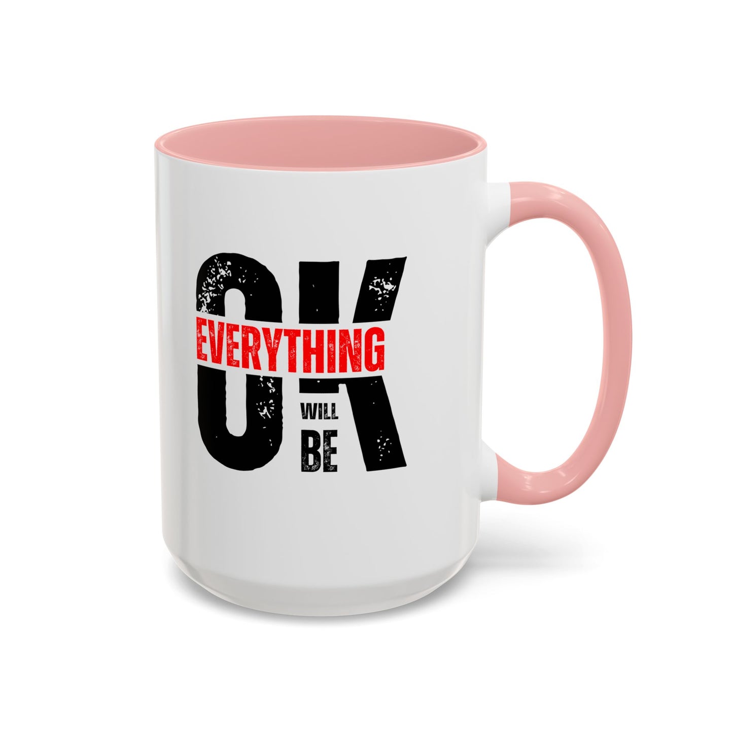 Everything Will Be OK Coffee Mug (11, 15oz)