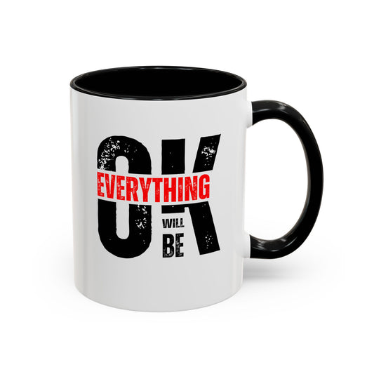 Everything Will Be OK Coffee Mug (11, 15oz)